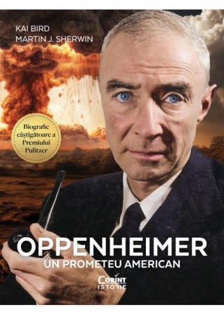 Istorie - Oppenheimer. Un prometeu american - Kai Bird, Martin J. Sherwin