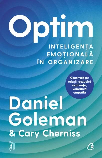 Psihologie - Optim. Inteligenta emotionala in organizare - Daniel Goleman, Cary Cherniss
