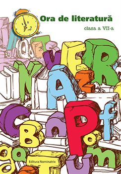 Cartea pentru școală - Ora de literatura. Clasa a VII-a - Monica Halaszi