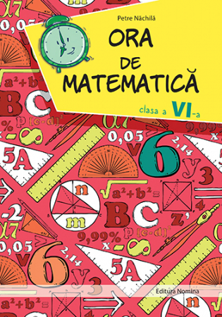 Preuniversitaria - Ora de matematica. Clasa a VI-a - Petre Nachila