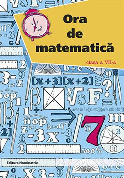 Preuniversitaria - Ora de matematica. Clasa a VII-a - Petre Nachila