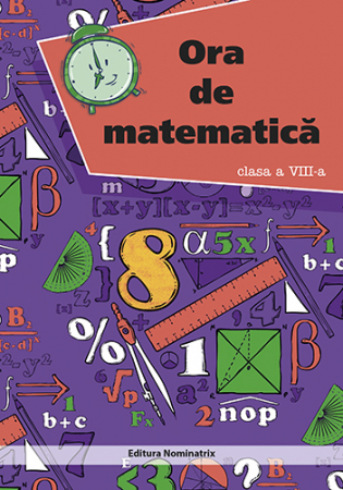 Preuniversitaria - Ora de matematica. Clasa a VIII-a - Petre Nachila