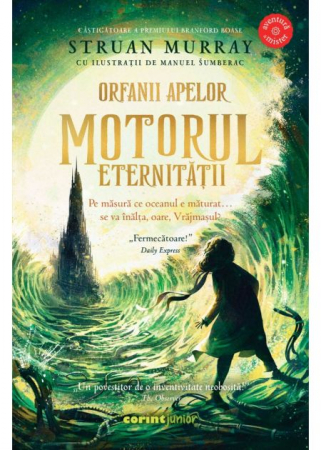 Literatură pentru copii - Orfanii apelor. Volumul III. Motorul eternitatii - Struan Murray