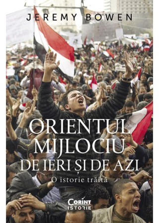 HISTORY AND POLITICAL SCIENCE - The Middle East Yesterday and Today. A Living History - Jeremy Bowen