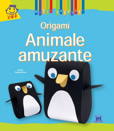 Timp liber - Origami. Animale amuzante - Denis Cauquetoux