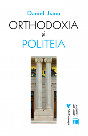 Religie și filosofie - Orthodoxia si Politeia - Daniel Jianu