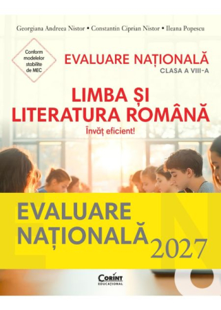 Preuniversitaria - PACHET Evaluarea Nationala clasa a VIII-a Limba si literatura romana Invat eficient! + Ghid modele si sugestii de rezolvare - Georgiana Andreea Nistor, Ileana Popescu, Constantin Ciprian Nistor