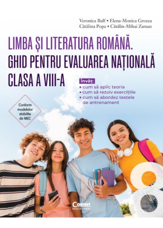 Preuniversitaria - PACHET Ghid pentru Evaluarea Nationala clasa a VIII-a. Limba si literatura romana. + Ghid modele si sugestii de rezolvare - Veronica Bulf, Elena-Monica Grozea, Catalina Popa, Catalin-Mihai Zaman