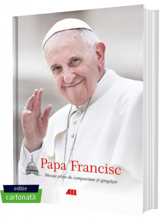 Religion and Philosophy - Pope Francis. Messages full of compassion and tenderness. Hardcover edition - Pope Francis