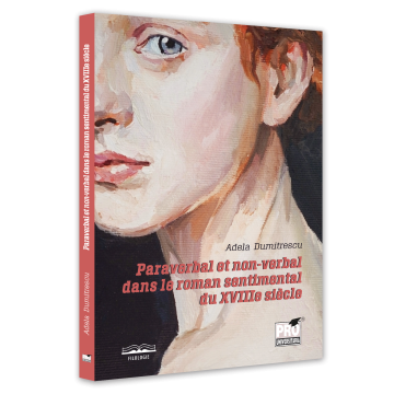 Filologie - Paraverbal et non-verbal dans le roman sentimental du XVIIIE siècle - Adela Dumitrescu