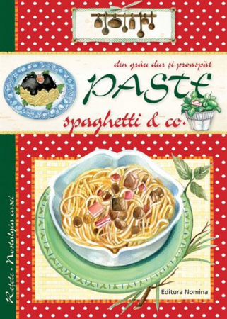Cărți de bucate - Paste. Spaghetti & co.