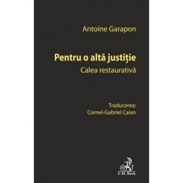 Drept - Pentru o alta justitie. Calea restaurativa - Cornel Gabriel Caian