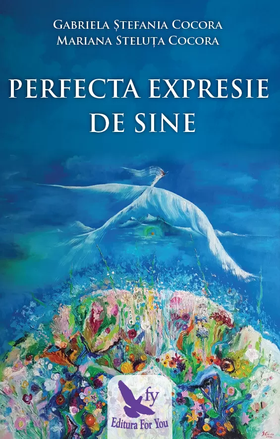 Spiritualitate - Perfecta expresie de Sine – Gabriela Stefania Cocora, Mariana Steluta Cocora