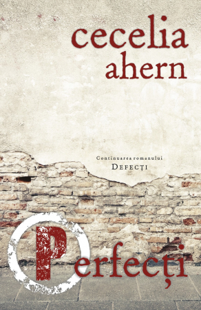 Roman - Perfecti. Volumul II al seriei Defecti - Cecelia Ahern
