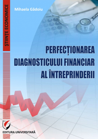 Economie generală - Perfectionarea diagnosticului financiar al intreprinderii - Mihaela Gadoiu