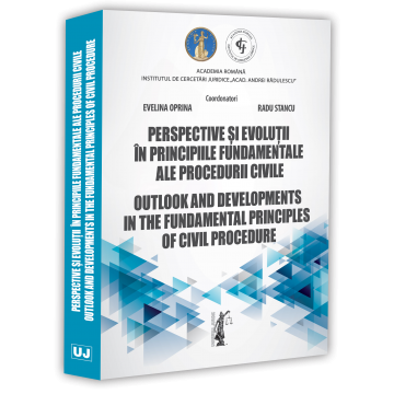 Științe juridice și administrative - Perspective si evolutii in principiile fundamentale ale procedurii civile - Evelina Oprina, Radu Stancu