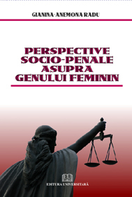 Drept - Perspective socio-penale asupra genului feminin - Gianina-Anemona Radu