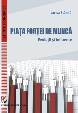 Economie generală - PIATA FORTEI DE MUNCA. EVOLUTII SI INFLUENTE