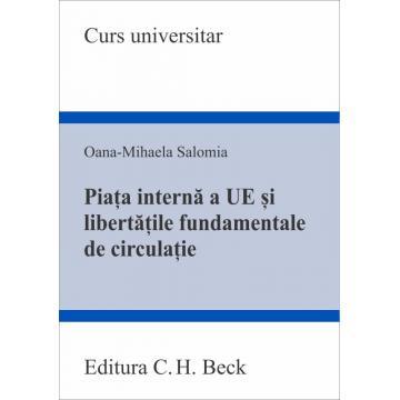 Legal and administrative sciences - The European Union's internal market and fundamental freedoms of movement - Oana Mihaela Salomia