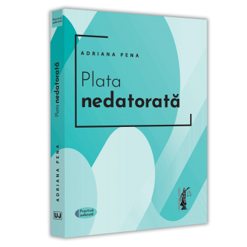 Științe juridice și administrative - Plata nedatorata - Adriana Pena