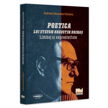 Filologie - Poetica lui Stefan Augustin Doinas. Limbaj si expresivitate - Andreea Emanuela Vilcescu