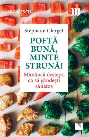 Psychology applied in everyday life - Good appetite, mind string! Eat smart so you can think healthily - Stéphane Clerget