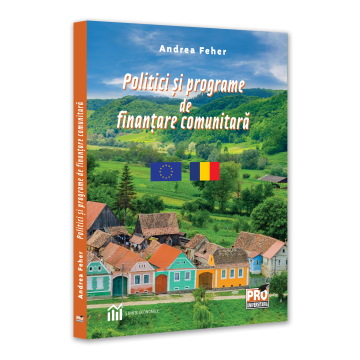 Economie generală - Politici si programe de finantare comunitara - Andrea Feher