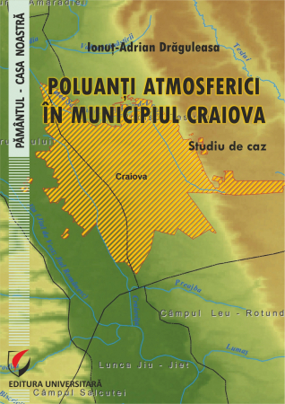 Pământul - casa noastră - Poluanti atmosferici in Municipiul Craiova. Studiu de caz - Ionut-Adrian Draguleasa