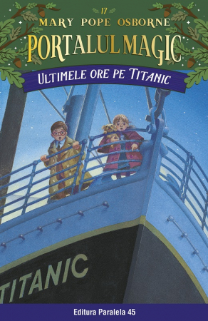 Children's literature - Illustrated stories - Magic portal no. 17. The last hours on the Titanic. Third Edition - Osborne Mary Pope