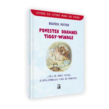 Timp liber - Povestea doamnei Tiggy-Winkle... cea de moda veche, o spalatoreasa fara de pereche. Citesc cu litere mari de tipar - Beatrix Potter