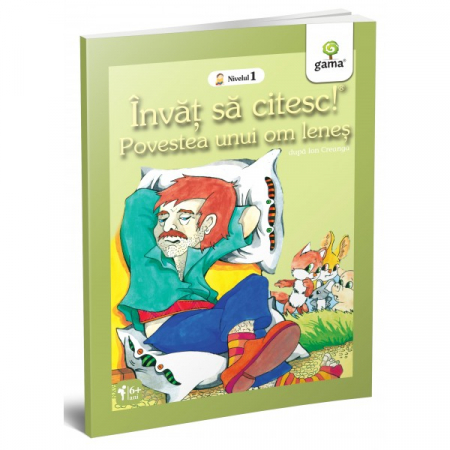 Children's literature - Illustrated stories - The story of a lazy man. I'm learning to read! Level 1 - Ion Creanga