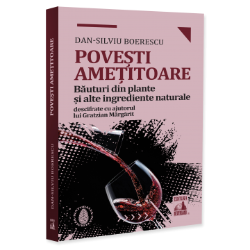 Leisure - Dizzying stories. Herbal drinks and other natural ingredients - Dan-Silviu Boerescu