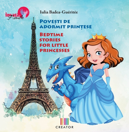 Children's literature - Illustrated stories - Princess bedtime stories. Bilingual Romanian-English - Iulia Badea Guéritée