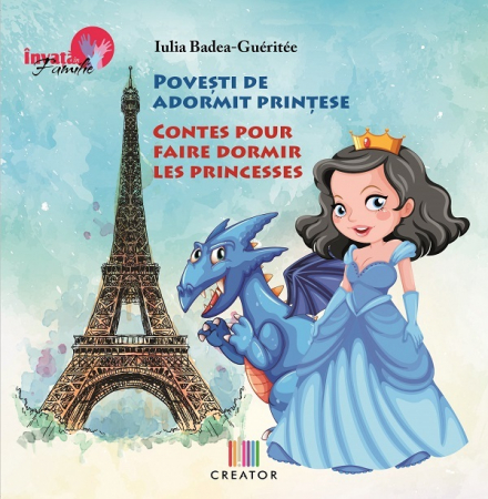 Children's literature - Illustrated stories - Princess bedtime stories. Romanian-French bilingual - Iulia Badea Guéritée