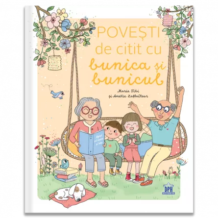 Timp liber - Povesti de citit cu bunicul si bunica - Marie Tibi