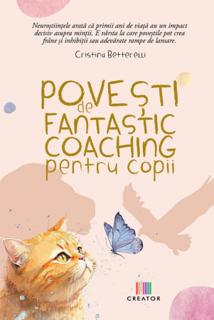 Psihologie - Povesti de fantastic coaching pentru copii - Cristina Betterelli