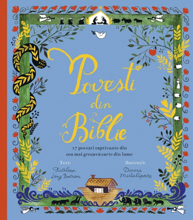 Children's literature - Illustrated stories - Stories from the Bible. 17 captivating stories from the greatest book in the world - Kathleen Long Bostrom, Dinara Mirtalipova