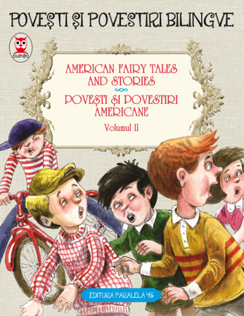 Timp liber - American fairy tales and stories. Povesti si povestiri americane. Volumul II (6 basme). Editie bilingva (engleza-romana) - Baum Frank L., Twain Mark