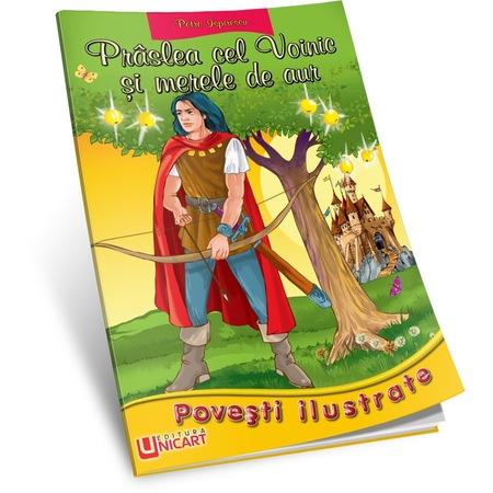 Children's literature - Illustrated stories - Praslea the brave and the golden apples. Illustrated stories - Petre Ispirescu