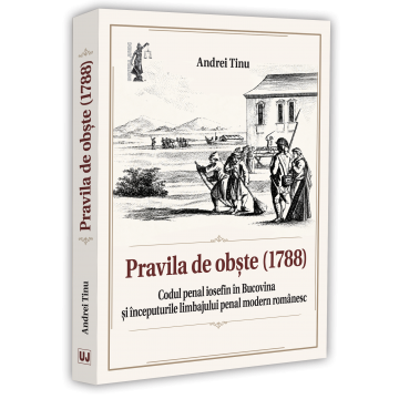 Codes / Legislation - The Common Law (1788). The Josephine Penal Code in Bukovina and the Beginnings of Modern Romanian Criminal Language - Andrei Tinu