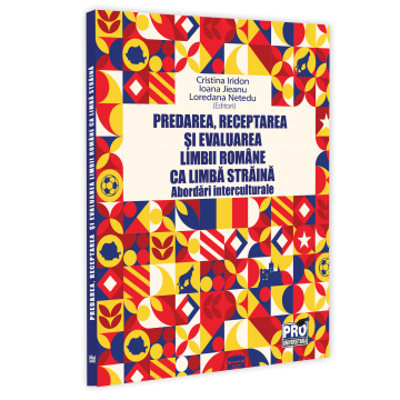 PHILOLOGY - Teaching, Learning, and Assessment of Romanian as a Foreign Language: Intercultural Approaches – Cristina Iridon, Ioana Jieanu, Loredana Netedu