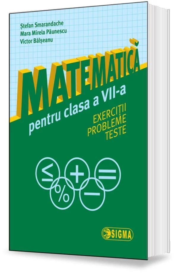 Cartea pentru școală - Matematica pentru clasa a VII-a. Exercitii. Probleme. Teste - Stefan Smarandache, Mara Mirela Paunescu, Victor Balseanu