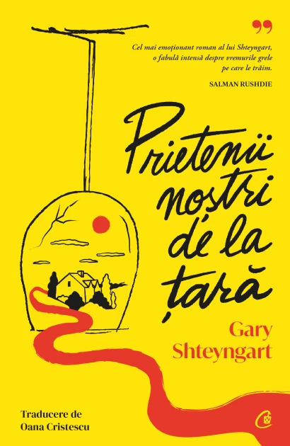 Roman - Prietenii nostri de la tara - Gary Shteyngart