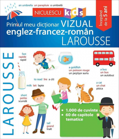 Filologie - Primul meu dictionar VIZUAL englez-francez-roman LAROUSSE
