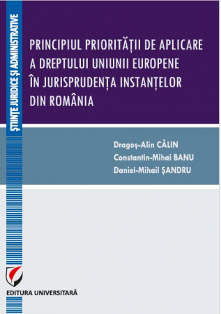 Drept - Principiul prioritatii de aplicare a dreptului Uniunii Europene in jurisprudenta instantelor din Romania