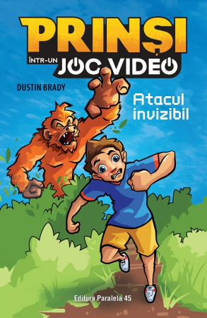 Literatură pentru copii - Prinsi intr-un joc video. Volumul II. Atacul invizibil  - Dustin Brady