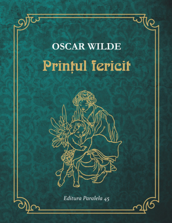 Tezaur bibliografic școlar - Printul fericit - Oscar Wilde