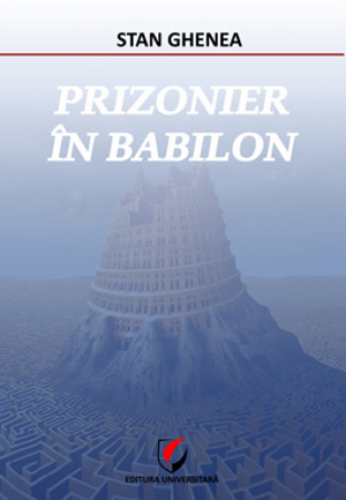 Preuniversitaria - Prisoner in Babylon - Stan Ghenea