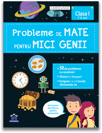 Preuniversitaria - Probleme de mate pentru mici genii. 50 de probleme cu rezolvari. Clasa I 7-8 ani