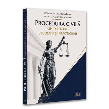 Legal and administrative sciences - Civil Procedure: A Guide for Students and Practitioners – Anca Roxana Bularca, Alexandru Silviu Goga